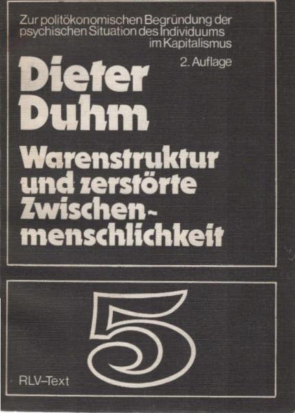 Warenstruktur und zerstörte Zwischenmenschlichkeit.