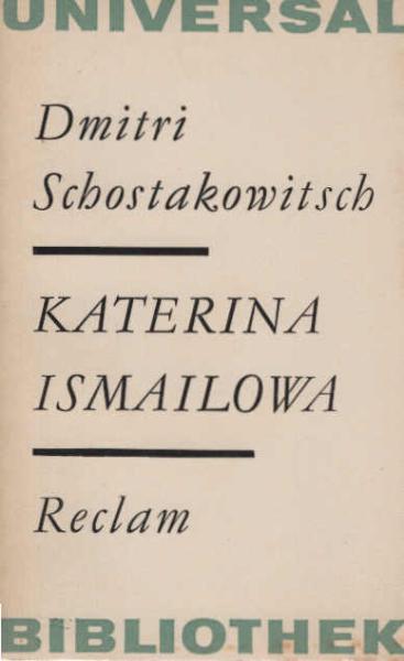 Katerina Ismailowa : Oper in 4 Akten (9 Bildern). Fassung 1963.