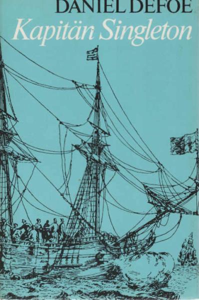 Das Leben, die Abenteuer und die Piratenzüge des berühmten Kapitän Singleton.
