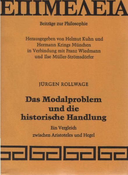Das Modalproblem und die historische Handlung : Ein Vergleich zwischen Aristoteles u. Hegel.