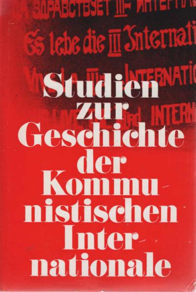 Studien zur Geschichte der Kommunistischen Internationale : Sammelbd.