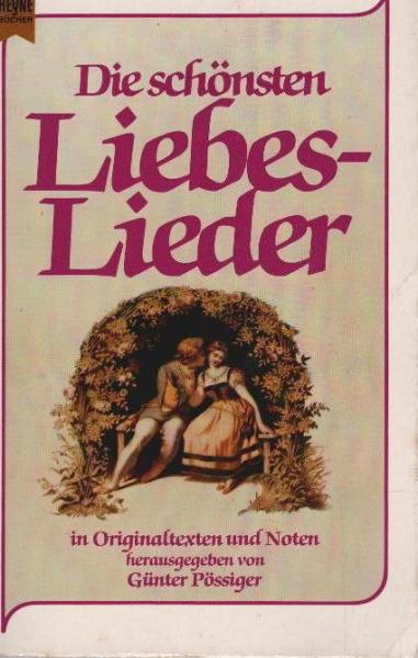 Die schönsten Liebeslieder : in Orig.-Texten u. Noten.