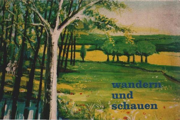 Wandern und Schauen : [Wegweiser durch d. Natur].