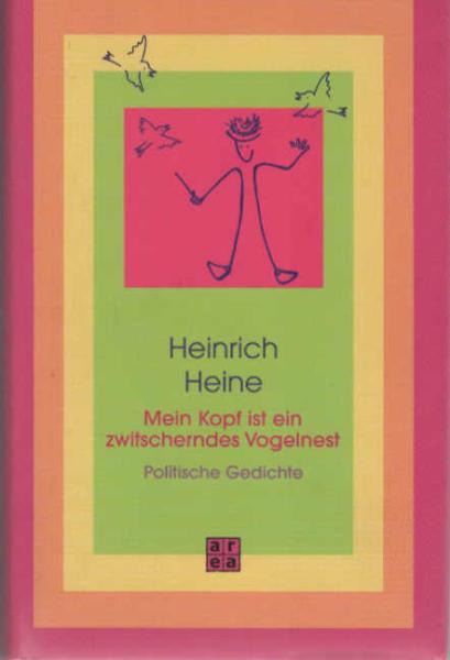 Mein Kopf ist ein zwitscherndes Vogelnest : politische Gedichte.