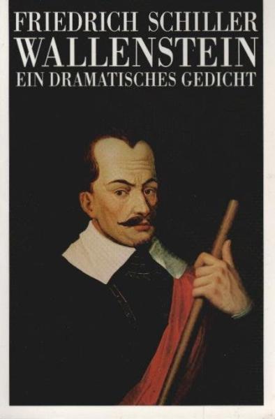 Wallenstein : e. dramat. Gedicht ; [Wallensteins Lager, Die Piccolomini, Wallensteins Tod].