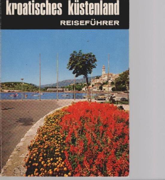 Das koatische Küstenland : Reiseführer