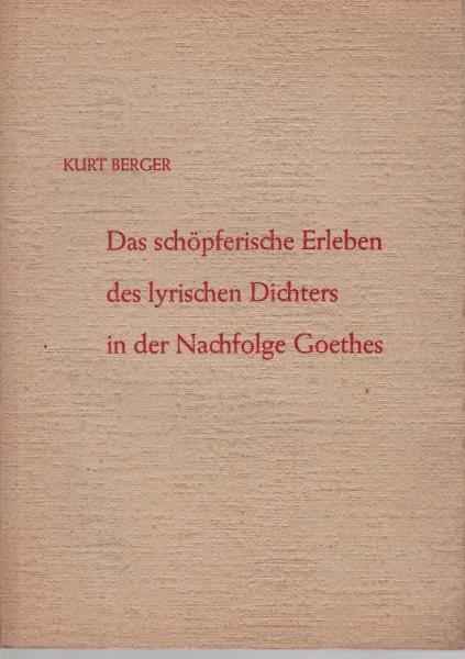 Das schöpferische Erleben des lyrischen Dichters in der nachfolge Goethes.