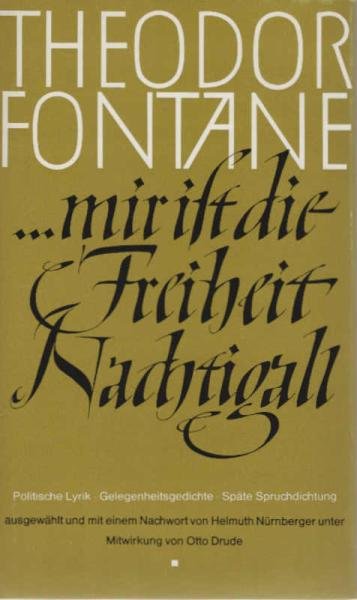 Mir ist die Freiheit Nachtigall : Polit. Lyrik. Gelegenheitsgedichte. Späte Spruchdichtung.