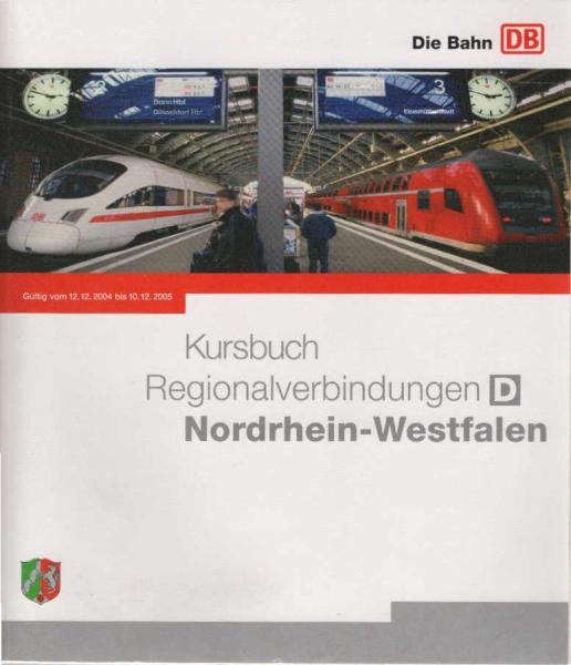 Kursbuch D. Regionalverbindungen Nordrhein-Westfalen. Gültig vom 12.12.2004 bis 10.12.2005.