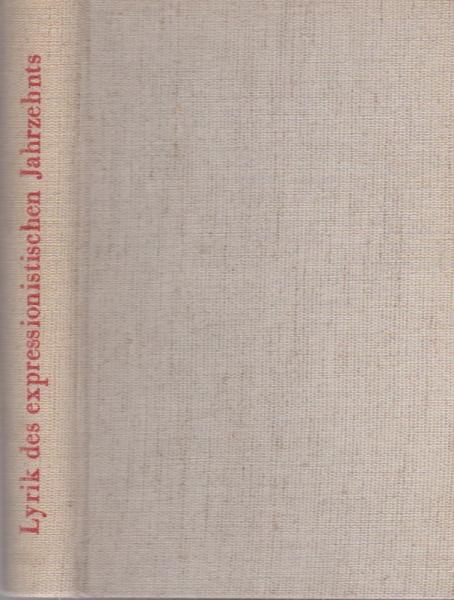 Lyrik des expressionistischen Jahrzehnts : Von d. Wegbereitern bis z. Dada.