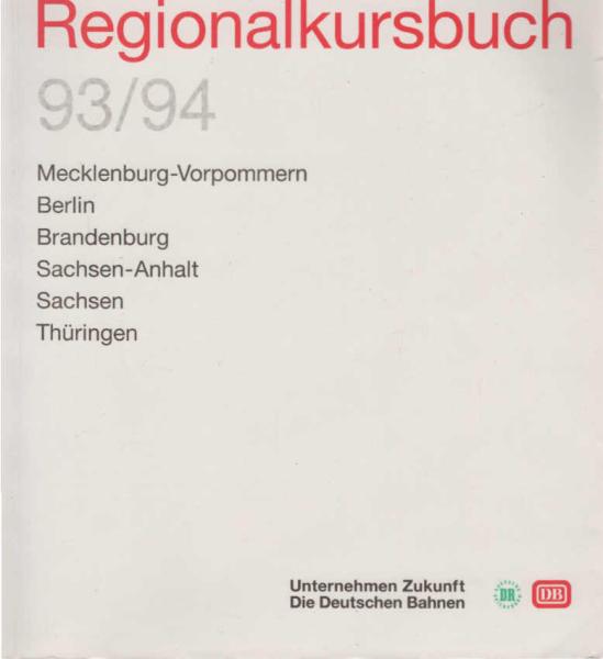 Regionalkursbuch 93/94. Meckelnburg-Vorpommern, Berlin, Brandenburg, Sachsen-Anhalt, Sachsen, Thüringen.