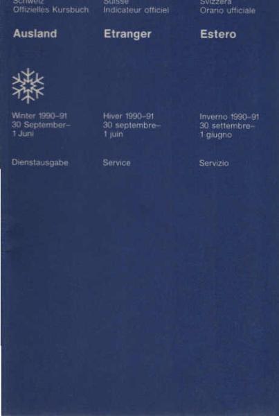 Offizielles Kursbuch Schweiz / Indicateur officiel Suisse / Orario ufficiale Svizzera / Urari uffizial Svizra / Official Timetable Switzerland. Winter 1990 - 91, 30 September - 1 Juni.