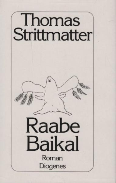 Raabe Baikal : Roman / Thomas Strittmatter