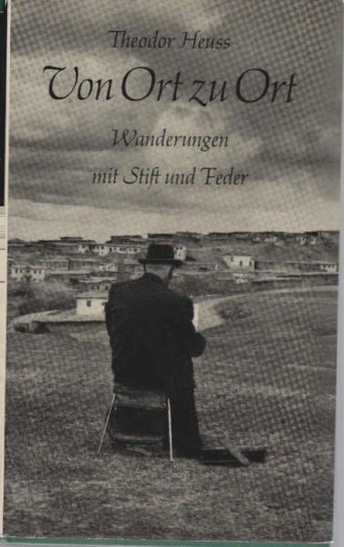 Von Ort zu Ort : Wanderungen mit Stift u. Feder.