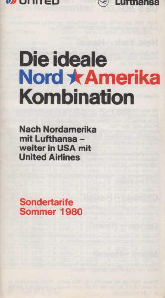 Die ideale Nord Amerika Kombination- Nach Nordamerika mit Lufthansa - weiter in USA mit United Airlines. Sondertarife Sommer 1980.
