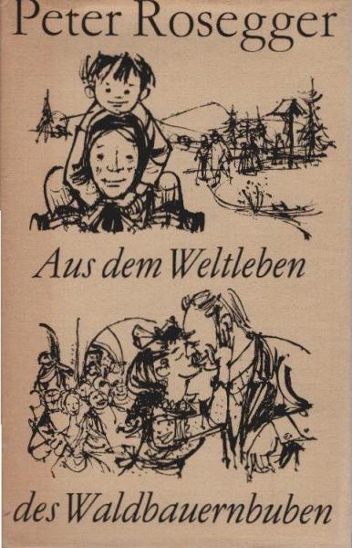 Aus dem Weltleben des Waldbauernbuben : Erinnerungen u. Bekenntnisse.