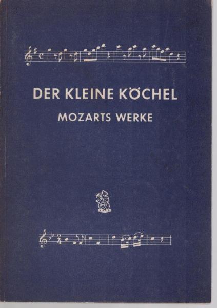 Der kleine Köchel : Chronologisches u. systematisches Verzeichnis sämtlicher musikalischen Werke v. Wolfgang Amadeus Mozart.