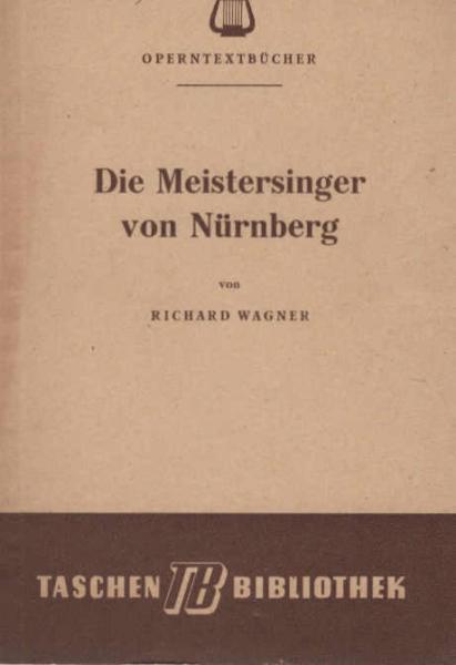 Die Meistersinger von Nürnberg : [Textbuch].