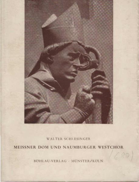 Meissner Dom und Naumburger Westchor : Ihre Bildwerke in geschichtl. Betrachtg.
