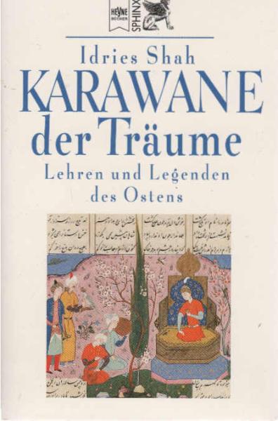 Karawane der Träume : Lehren und Legenden des Ostens.