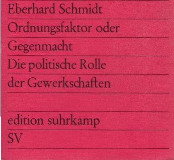 Ordnungsfaktor oder Gegenmacht : Die politische Rolle der Gewerkschaften
