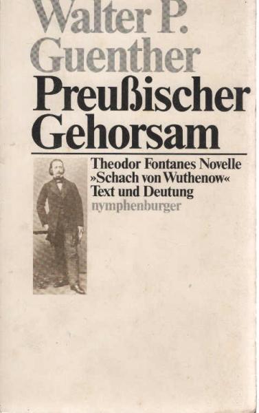 Preussischer Gehorsam : Theodor Fontanes Novelle "Schach von Wuthenow" ; Text u. Deutung.