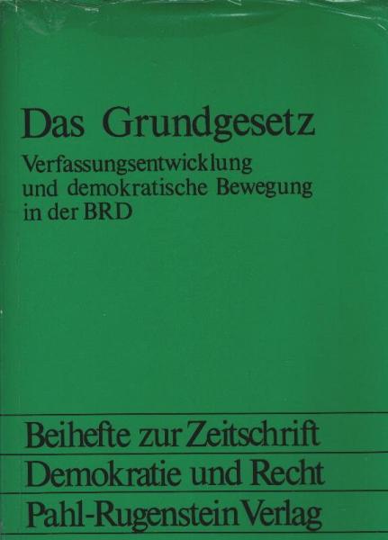 Das Grundgesetz : Verfassungsentwicklung u. demokrat. Bewegung in d. BRD.