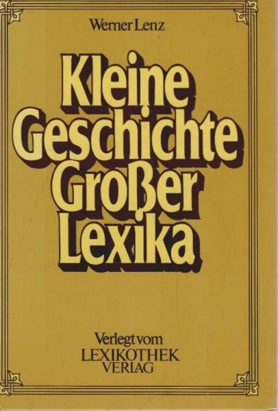 Kleine Geschichte grosser Lexika : ein Beitr. z. Internationalen Jahr d. Buches.