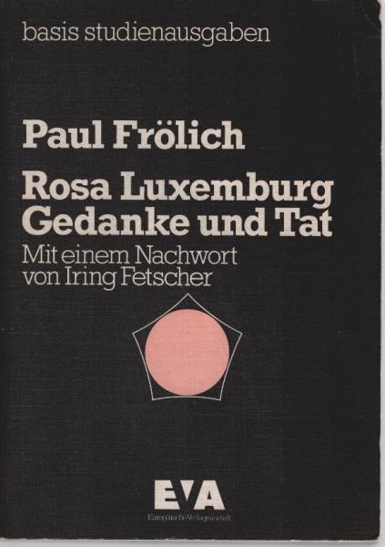 Rosa Luxemburg : Gedanke u. Tat.