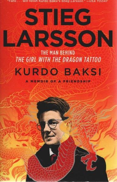 Stieg Larsson : The Man Behind The Girl With The Dragon Tattoo