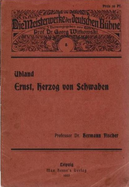 Ernst, Herzog von Schwaben : Ein Trauerspiel in fünf Aufzügen/ Die Meisterwerke der deutschen Bühne.