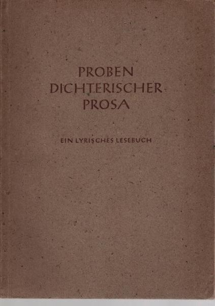 Proben dichterischer Prosa : Ein lyrisches Leseb.
