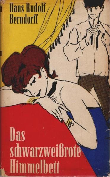 Das schwarz-weiss-rote Himmelbett : Aus d. Memoiren e. rhein. Schlingels.
