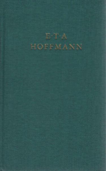 Hoffmann, E. T. A.: Hoffmanns Werke; Teil: Bd. 1., Erzählungen und Märchen