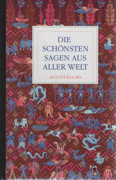 Die schönsten Sagen aus aller Welt.