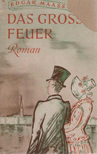 Das grosse Feuer : Roman. [Mit e. Kt. von Hamburg 1842].
