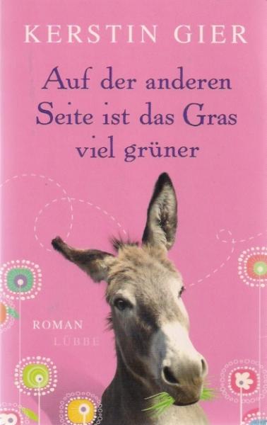Auf der anderen Seite ist das Gras viel grüner : Roman.