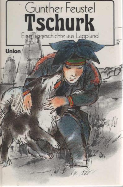 Tschurk : e. Tiererzählung aus Lappland.