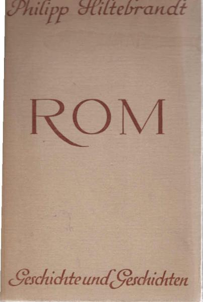 Rom : Geschichte und Geschichten.