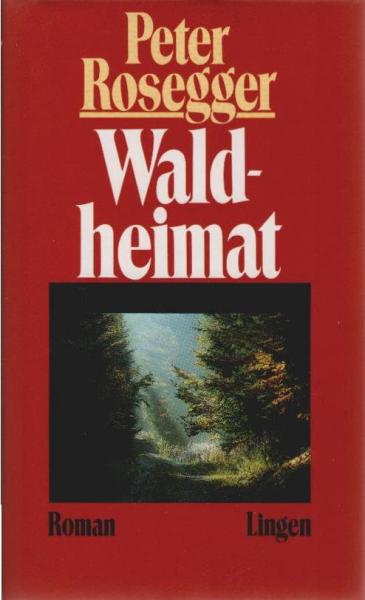 Waldheimat : Roman