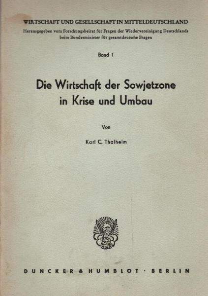 Die Wirtschaft der Sowjetzone in Krise und Umbau.