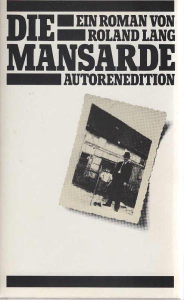 Die Mansarde : Roman.