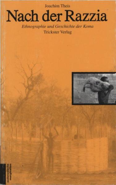 Nach der Razzia : Ethnographie und Geschichte der Koma.