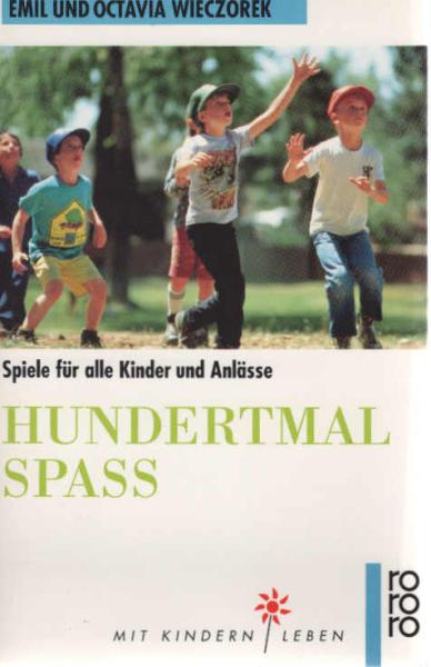 Hundertmal Spass : Spiele für alle Kinder und Anlässe.