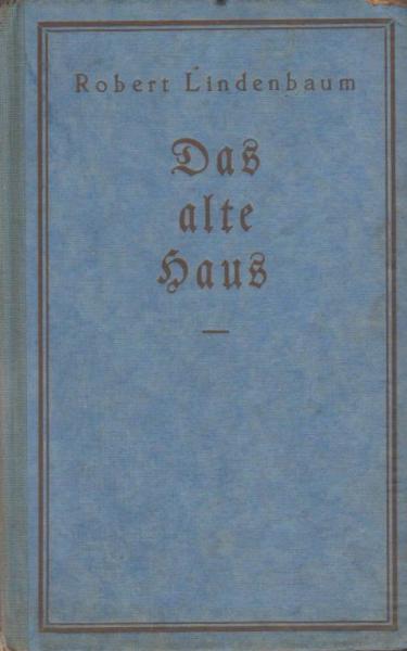 Das alte Haus : Roman.