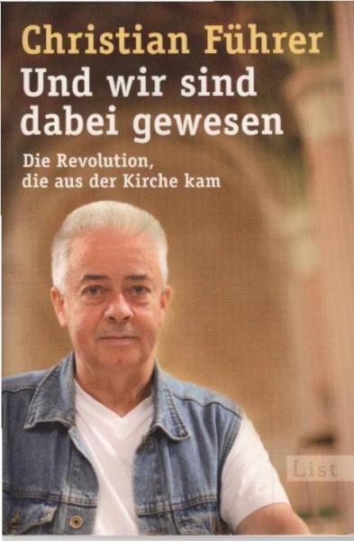 Und wir sind dabei gewesen : die Revolution, die aus der Kirche kam.