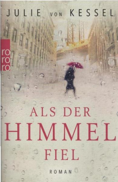 Als der Himmel fiel : Roman.