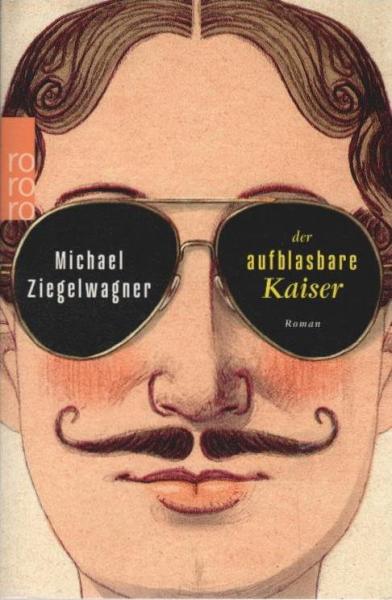 Der aufblasbare Kaiser : Roman.