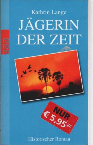 Jägerin der Zeit : historischer Roman.