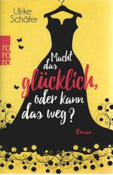Macht das glücklich, oder kann das weg? : Roman.
